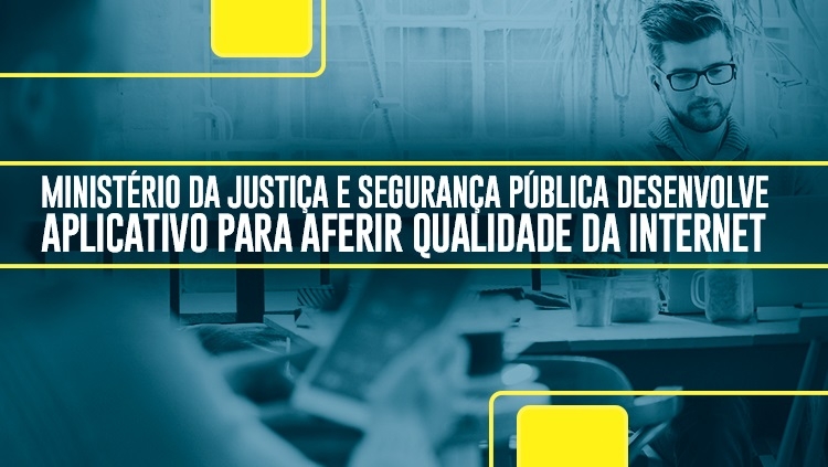 Noticia ministerio-da-justica-e-seguranca-publica-desenvolve-aplicativo-para-aferir